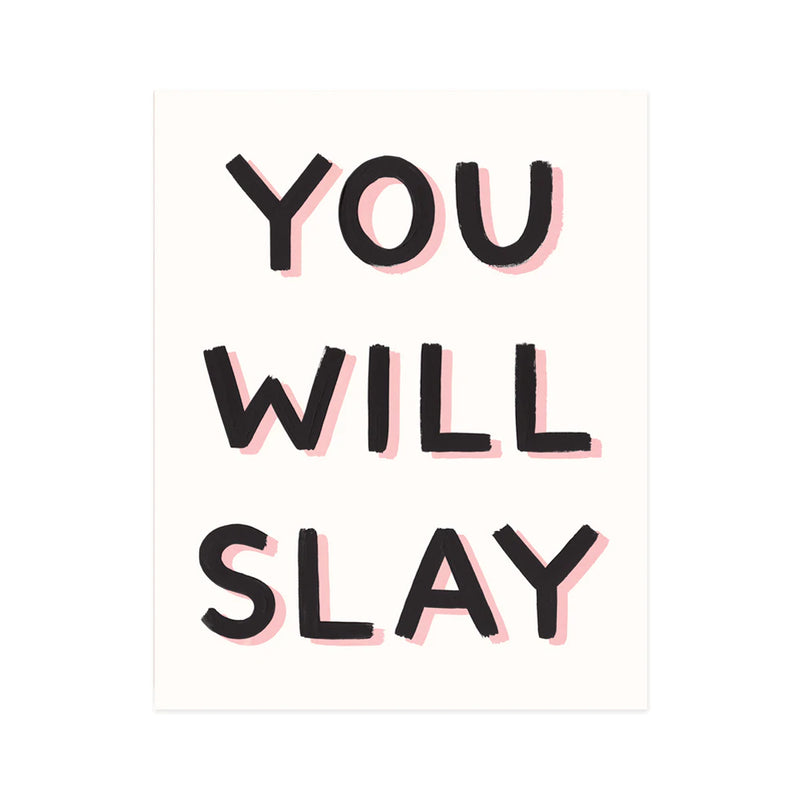 You Will Slay Print